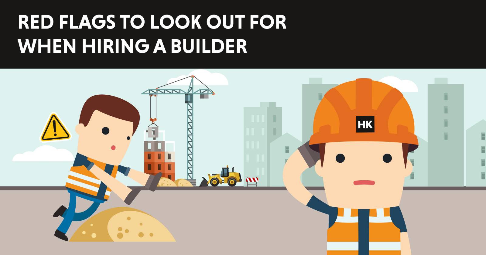 Red flags to look out for when hiring a builder_
